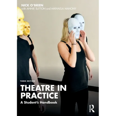 Theatre in Practice: A Student's Handbook