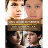 Life's Lessons for Children: (and for teachers and parents, too!)