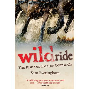 Wild Ride: The Rise and Fall of Cobb & Co