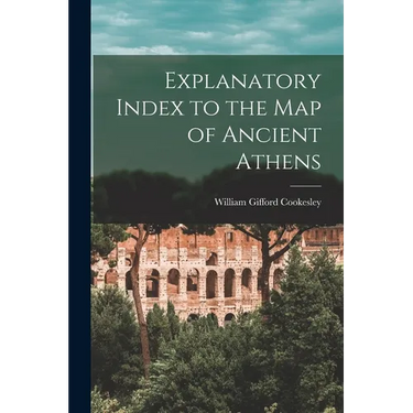 Explanatory Index to the Map of Ancient Athens
