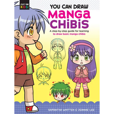 You Can Draw Manga Chibis: A Step-By-Step Guide for Learning to Draw Basic Manga Chibis
