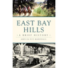 East Bay Hills: A Brief History