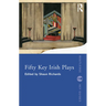 Fifty Key Irish Plays