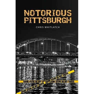 Notorious Pittsburgh