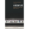 A Decent Life: Morality for the Rest of Us