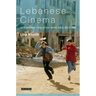 Lebanese Cinema: Imagining the Civil War and Beyond
