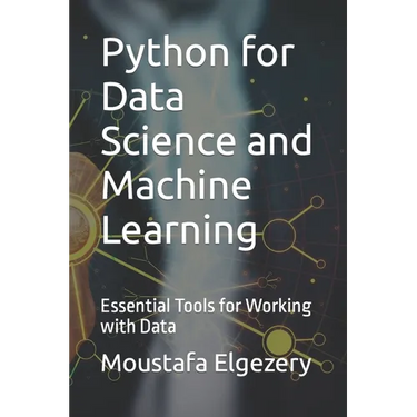 Python for Data Science and Machine Learning: Essential Tools for Working with Data