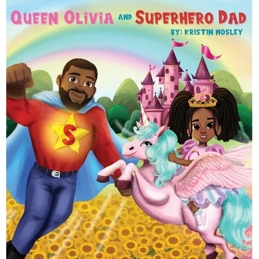 Queen Olivia and Superhero Dad