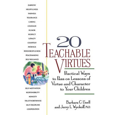 20 Teachable Virtues: Practical Ways to Pass on Lessons of Virtue
