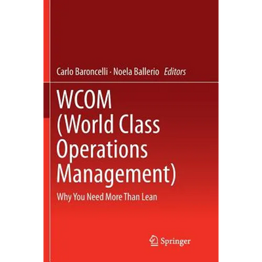 Wcom (World Class Operations Management): Why You Need More Than Lean