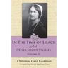 In the Time of Lilacs: And Other Short Stories