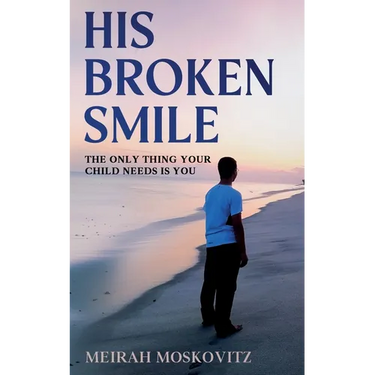 His Broken Smile: The only thing your child needs is You
