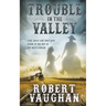 Trouble in The Valley