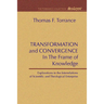 Transformation and Convergence in the Frame of Knowledge