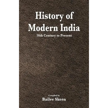 History of Modern India - 16th Century to Present