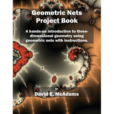 Geometric Nets Project Book: A hands-on introduction to three-dimensional geometry using nets to cut out and copy with instructions.