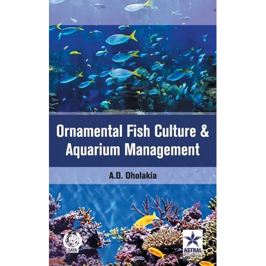 Ornamental Fish Culture and Aquarium Management