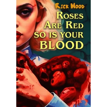 Roses Are Red So Is Your Blood