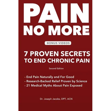Pain No More: 7 Proven Secrets to End Chronic Pain