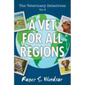 The Veterinary Detectives: A Vet for all Regions
