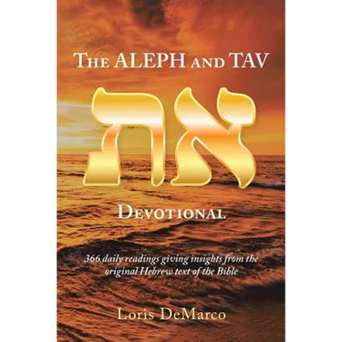The Aleph and Tav Devotional (): 366 Daily Readings Giving Insights from the Original Hebrew Text of the Bible