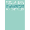 Vox Latina: A Guide to the Pronunciation of Classical Latin