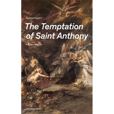 The Temptation of Saint Anthony - A Historical Novel (Complete Edition)