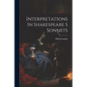 Interpretations In Shakespeare S Sonnets