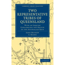 Two Representative Tribes of Queensland: With an Inquiry Concerning the Origin of the Australian Race