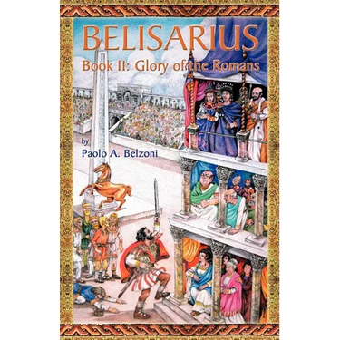 Belisarius-Book II: Glory of the Romans