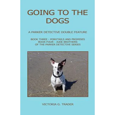 Going to the Dogs - A Parker Detective Double Feature
