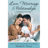 Love, Marriage and Relationships: A Guide on Love