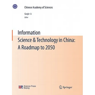 Information Science & Technology in China: A Roadmap to 2050