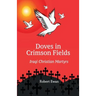 Doves in Crimson Fields: Iraqi Christian Martyrs