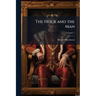 The Hour and the Man: A Historical Romance; Volume 1