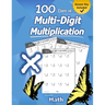 Humble Math - 100 Days of Multi-Digit Multiplication: Ages 10-13: Multiplying Large Numbers with Answer Key - Reproducible Pages - Multiply Big Long P