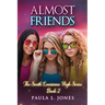 Almost Friends: Book two of the South Louisiana High Series