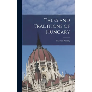 Tales and Traditions of Hungary