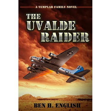 The Uvalde Raider: A Templar Family Novel: Book One