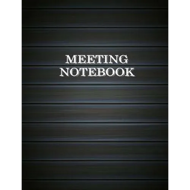 Meeting Notebook: Business Meeting Book for Secretary and Professional Meeting Record - 120 Pages (Ruled Format) 8.5 X 11