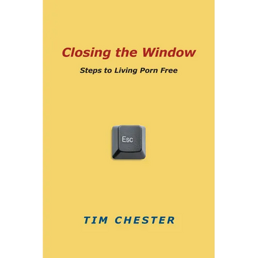 Closing the Window: Steps to Living Porn Free