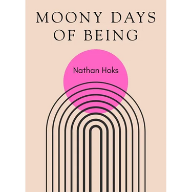 Moony Days of Being