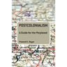 Postcolonialism: A Guide for the Perplexed
