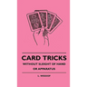 Card Tricks - Without Sleight Of Hand Or Apparatus