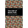 The Gift of Black Folk
