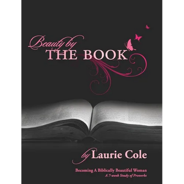 Beauty by The Book: Becoming a Biblically Beautiful Woman