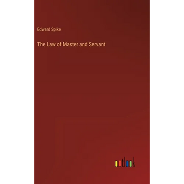 The Law of Master and Servant