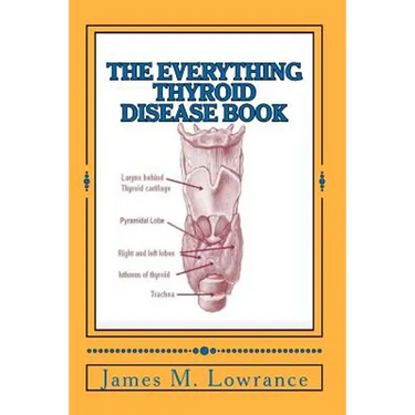 The Everything Thyroid Disease Book: A Complete Thyroid Disorder Education in One Source!