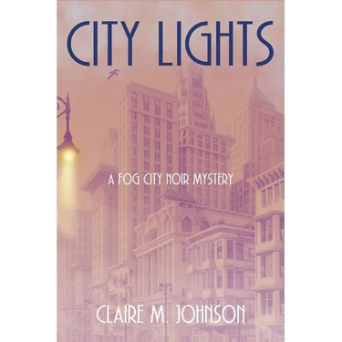 City Lights: A Fog City Noir Mystery