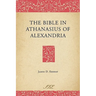 The Bible in Athanasius of Alexandria